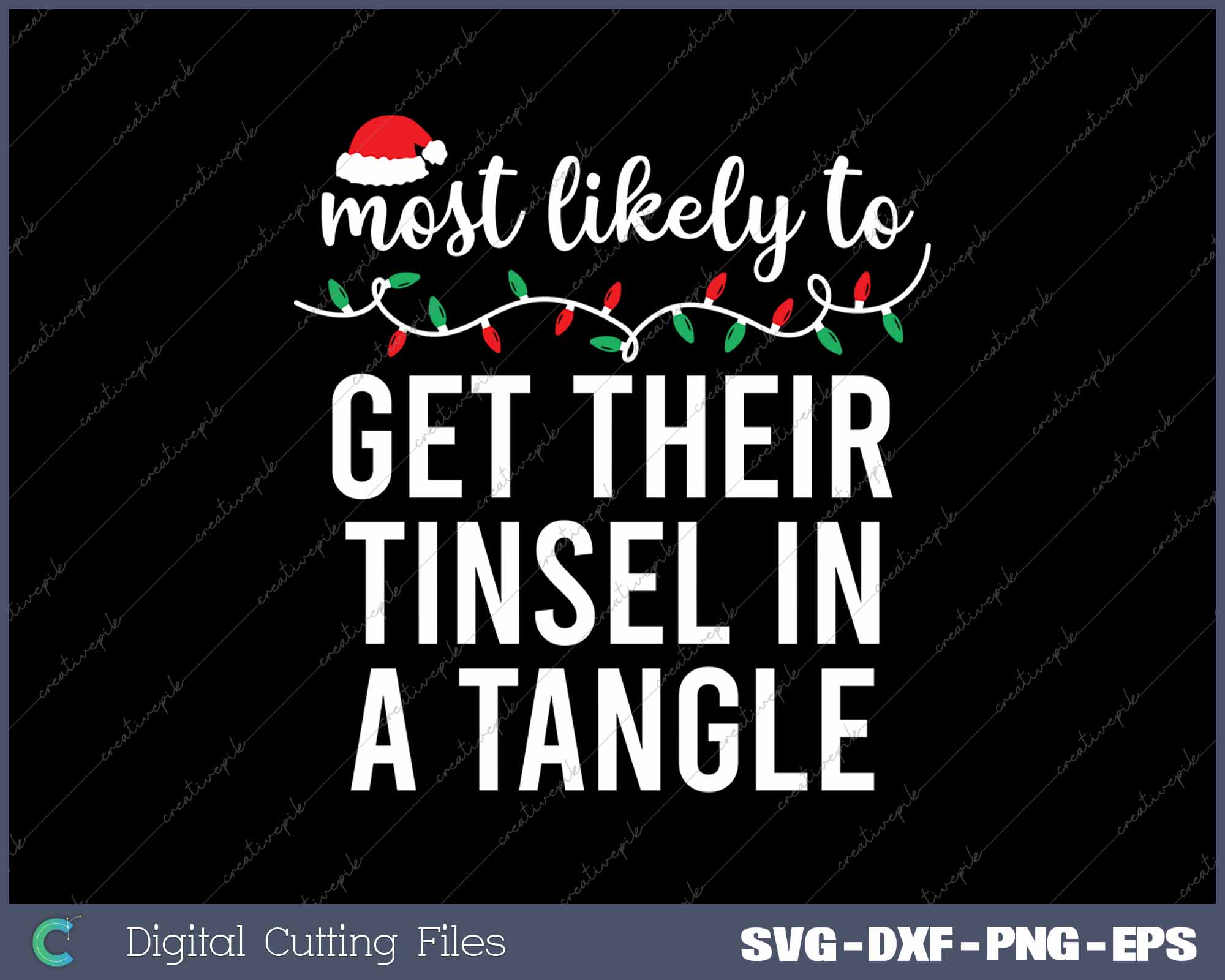 Most Likely To Get Their Tinsel In A Tangle Funny Christmas Matching SVG PNG Cutting Printable Files